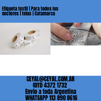 Etiqueta textil | Para todos los sectores | telas | Catamarca