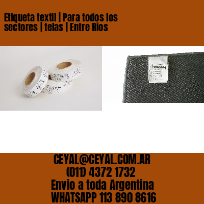 Etiqueta textil | Para todos los sectores | telas | Entre Rios