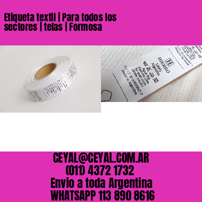 Etiqueta textil | Para todos los sectores | telas | Formosa