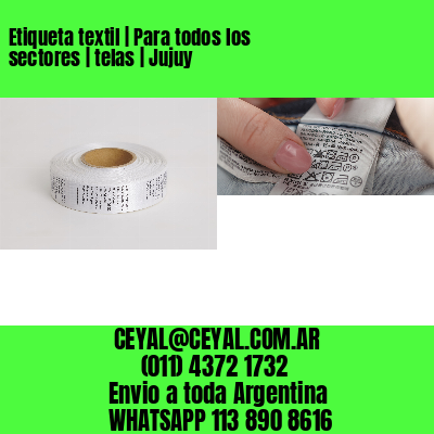 Etiqueta textil | Para todos los sectores | telas | Jujuy