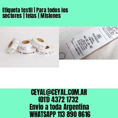 Etiqueta textil | Para todos los sectores | telas | Misiones
