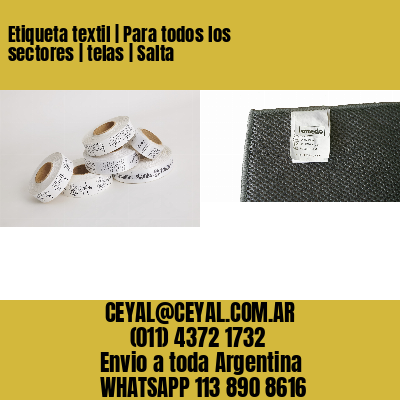 Etiqueta textil | Para todos los sectores | telas | Salta