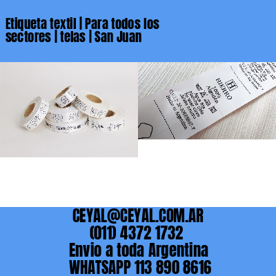 Etiqueta textil | Para todos los sectores | telas | San Juan