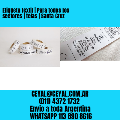 Etiqueta textil | Para todos los sectores | telas | Santa Cruz