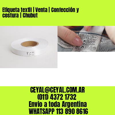 Etiqueta textil | Venta | Confección y costura | Chubut
