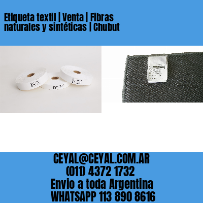 Etiqueta textil | Venta | Fibras naturales y sintéticas | Chubut