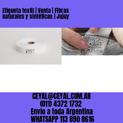 Etiqueta textil | Venta | Fibras naturales y sintéticas | Jujuy
