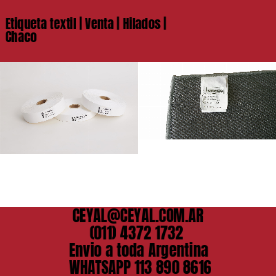 Etiqueta textil | Venta | Hilados | Chaco