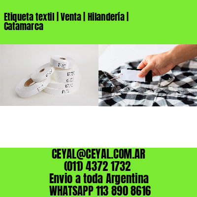 Etiqueta textil | Venta | Hilandería | Catamarca