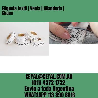 Etiqueta textil | Venta | Hilandería | Chaco