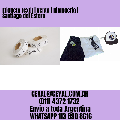 Etiqueta textil | Venta | Hilandería | Santiago del Estero