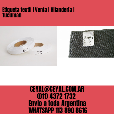 Etiqueta textil | Venta | Hilandería | Tucuman