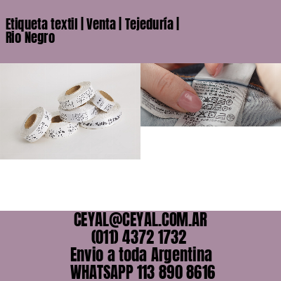 Etiqueta textil | Venta | Tejeduría | Rio Negro