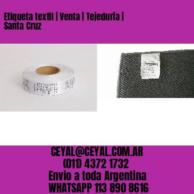 Etiqueta textil | Venta | Tejeduría | Santa Cruz