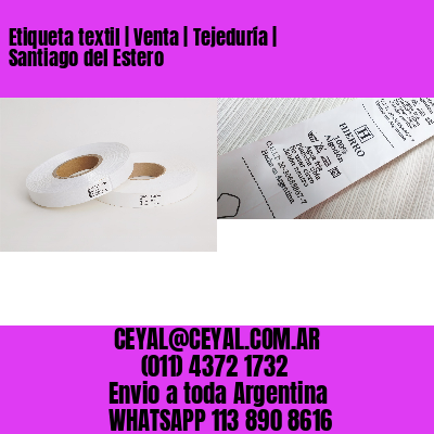 Etiqueta textil | Venta | Tejeduría | Santiago del Estero