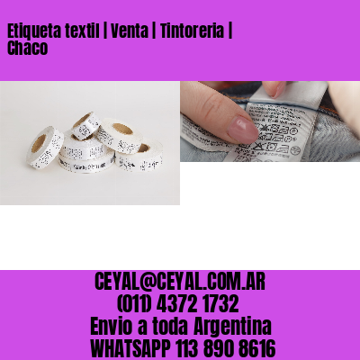Etiqueta textil | Venta | Tintoreria | Chaco