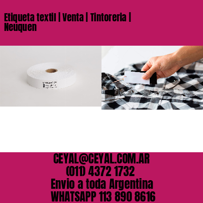 Etiqueta textil | Venta | Tintoreria | Neuquen