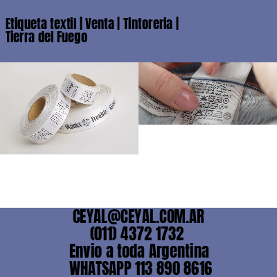 Etiqueta textil | Venta | Tintoreria | Tierra del Fuego