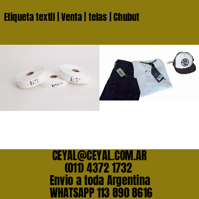 Etiqueta textil | Venta | telas | Chubut