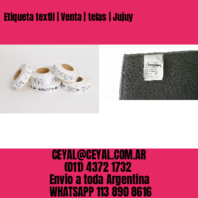Etiqueta textil | Venta | telas | Jujuy