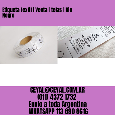 Etiqueta textil | Venta | telas | Rio Negro