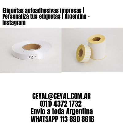 Etiquetas autoadhesivas impresas | Personalizá tus etiquetas | Argentina – Instagram