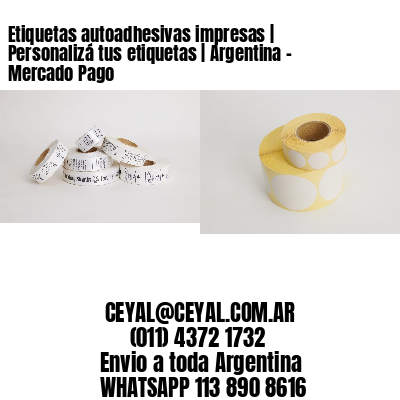 Etiquetas autoadhesivas impresas | Personalizá tus etiquetas | Argentina – Mercado Pago