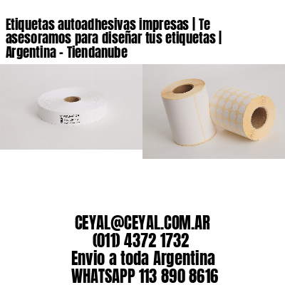 Etiquetas autoadhesivas impresas | Te asesoramos para diseñar tus etiquetas | Argentina – Tiendanube