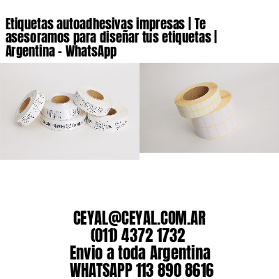 Etiquetas autoadhesivas impresas | Te asesoramos para diseñar tus etiquetas | Argentina – WhatsApp