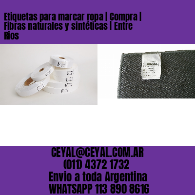 Etiquetas para marcar ropa | Compra | Fibras naturales y sintéticas | Entre Rios