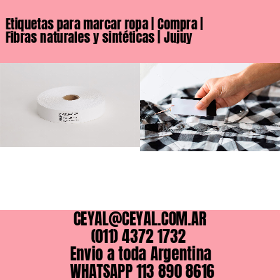 Etiquetas para marcar ropa | Compra | Fibras naturales y sintéticas | Jujuy