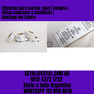 Etiquetas para marcar ropa | Compra | Fibras naturales y sintéticas | Santiago del Estero