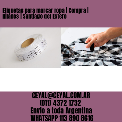 Etiquetas para marcar ropa | Compra | Hilados | Santiago del Estero