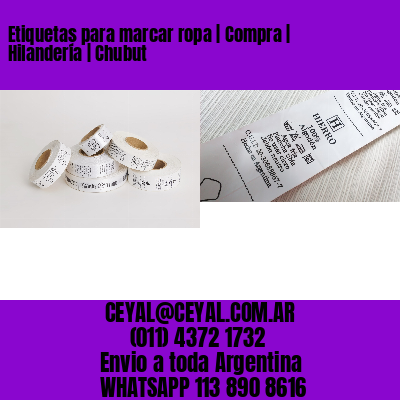 Etiquetas para marcar ropa | Compra | Hilandería | Chubut