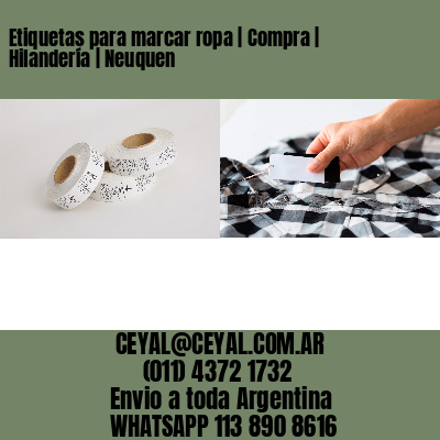 Etiquetas para marcar ropa | Compra | Hilandería | Neuquen