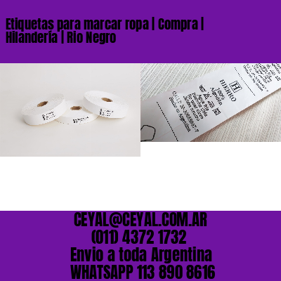 Etiquetas para marcar ropa | Compra | Hilandería | Rio Negro