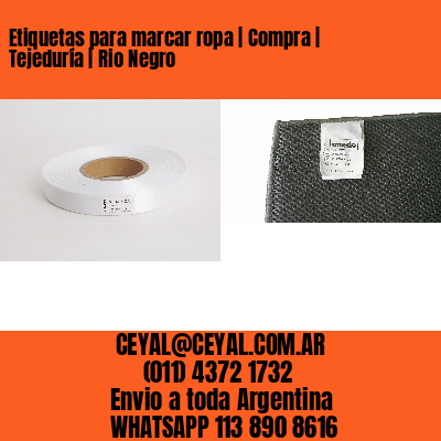 Etiquetas para marcar ropa | Compra | Tejeduría | Rio Negro
