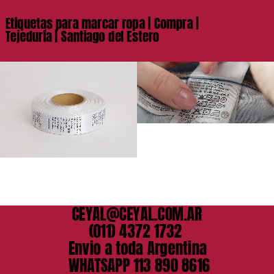 Etiquetas para marcar ropa | Compra | Tejeduría | Santiago del Estero