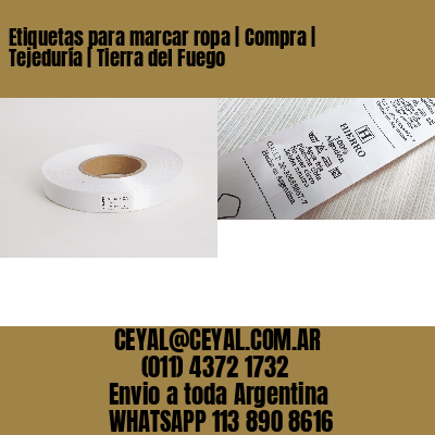 Etiquetas para marcar ropa | Compra | Tejeduría | Tierra del Fuego