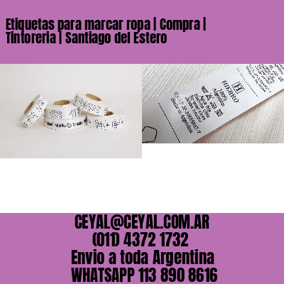 Etiquetas para marcar ropa | Compra | Tintoreria | Santiago del Estero