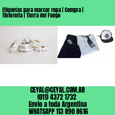 Etiquetas para marcar ropa | Compra | Tintoreria | Tierra del Fuego