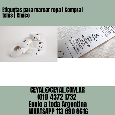 Etiquetas para marcar ropa | Compra | telas | Chaco