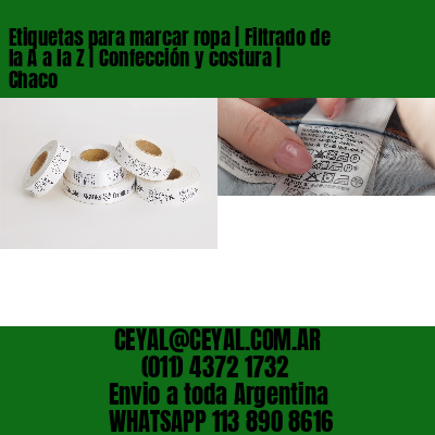 Etiquetas para marcar ropa | Filtrado de la A a la Z | Confección y costura | Chaco