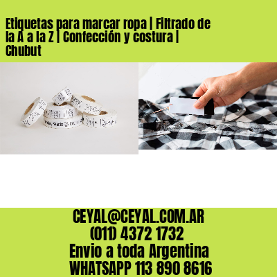 Etiquetas para marcar ropa | Filtrado de la A a la Z | Confección y costura | Chubut