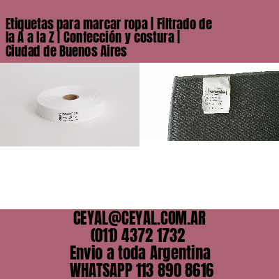Etiquetas para marcar ropa | Filtrado de la A a la Z | Confección y costura | Ciudad de Buenos Aires