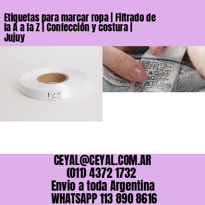 Etiquetas para marcar ropa | Filtrado de la A a la Z | Confección y costura | Jujuy