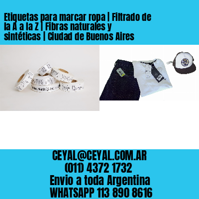 Etiquetas para marcar ropa | Filtrado de la A a la Z | Fibras naturales y sintéticas | Ciudad de Buenos Aires