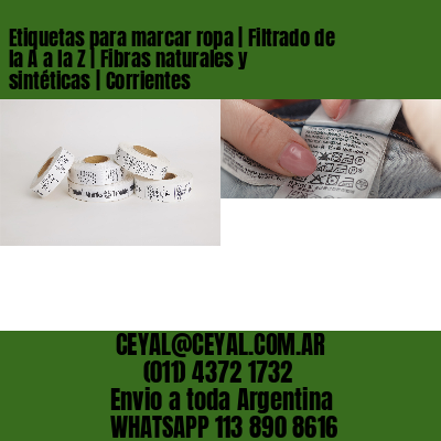 Etiquetas para marcar ropa | Filtrado de la A a la Z | Fibras naturales y sintéticas | Corrientes