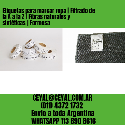 Etiquetas para marcar ropa | Filtrado de la A a la Z | Fibras naturales y sintéticas | Formosa