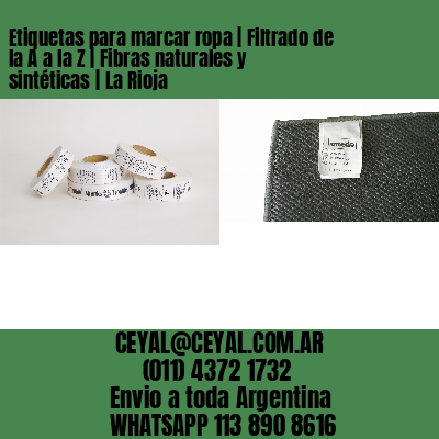 Etiquetas para marcar ropa | Filtrado de la A a la Z | Fibras naturales y sintéticas | La Rioja